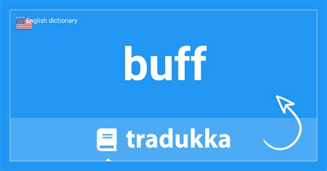 buff meaning spanish|buff in spanish translation.